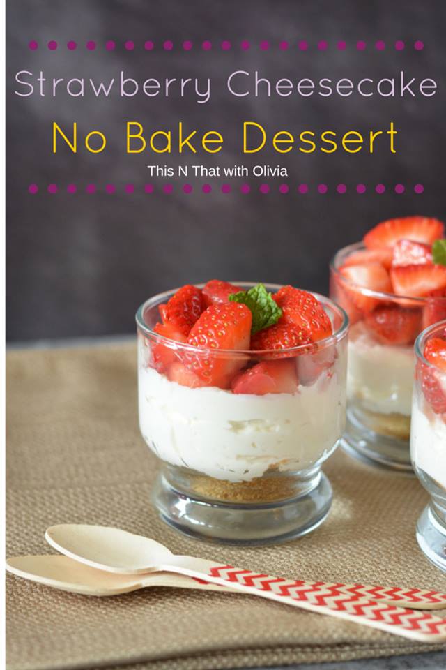 Strawberry Cheesecake No Bake Dessert