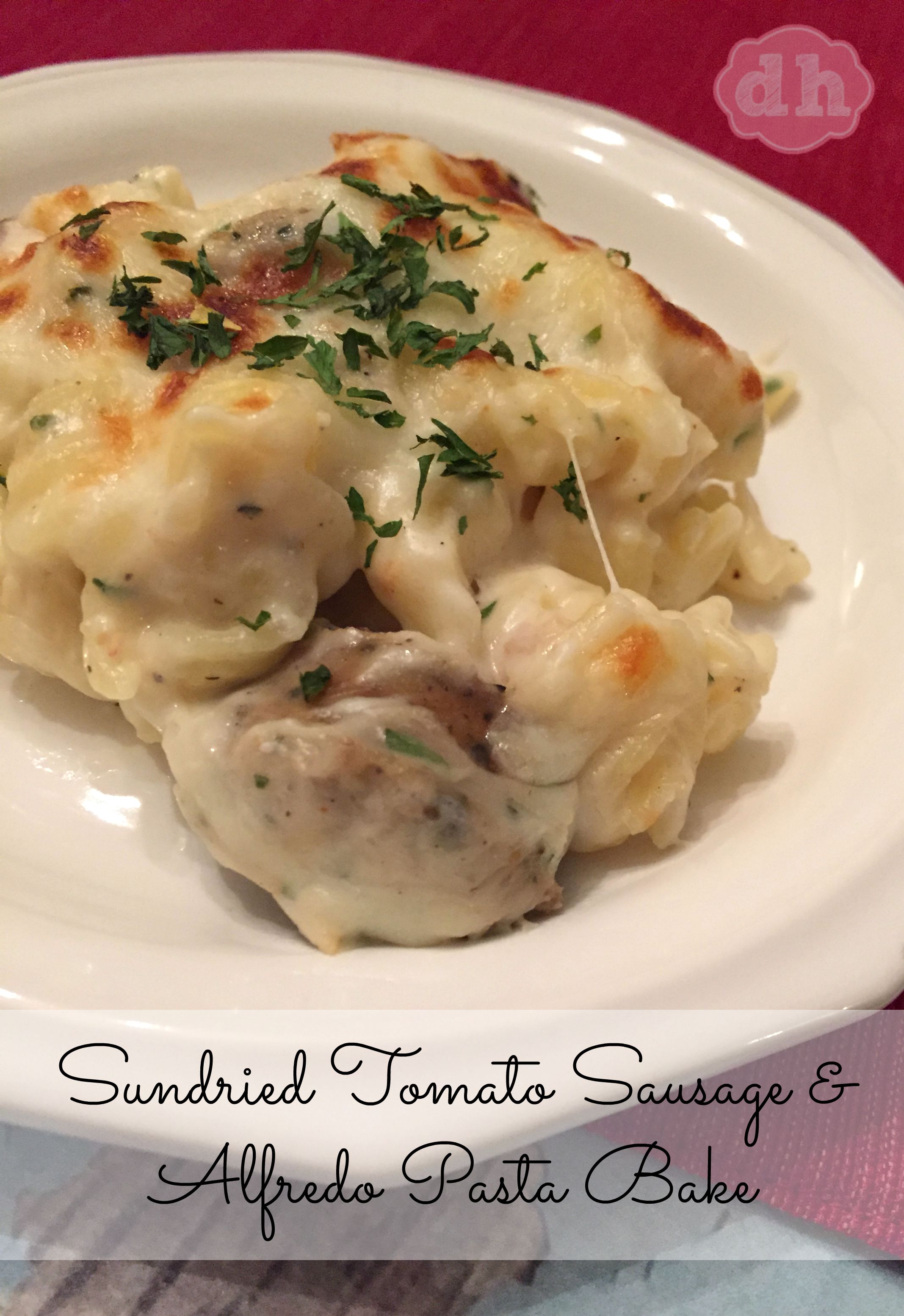 Sundried Tomato Sausage & Alfredo Pasta Bake