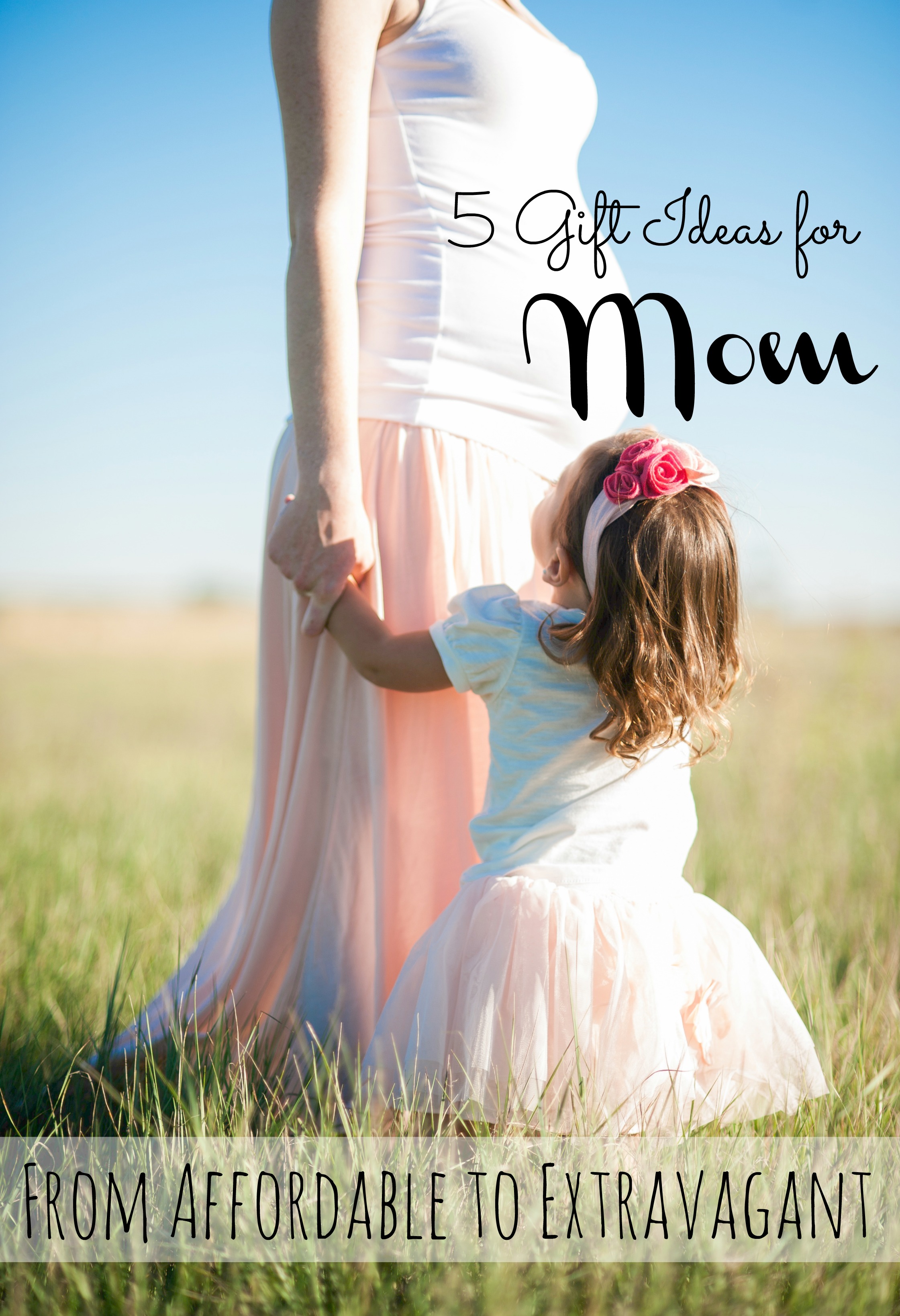 5 Gift Ideas for Mom