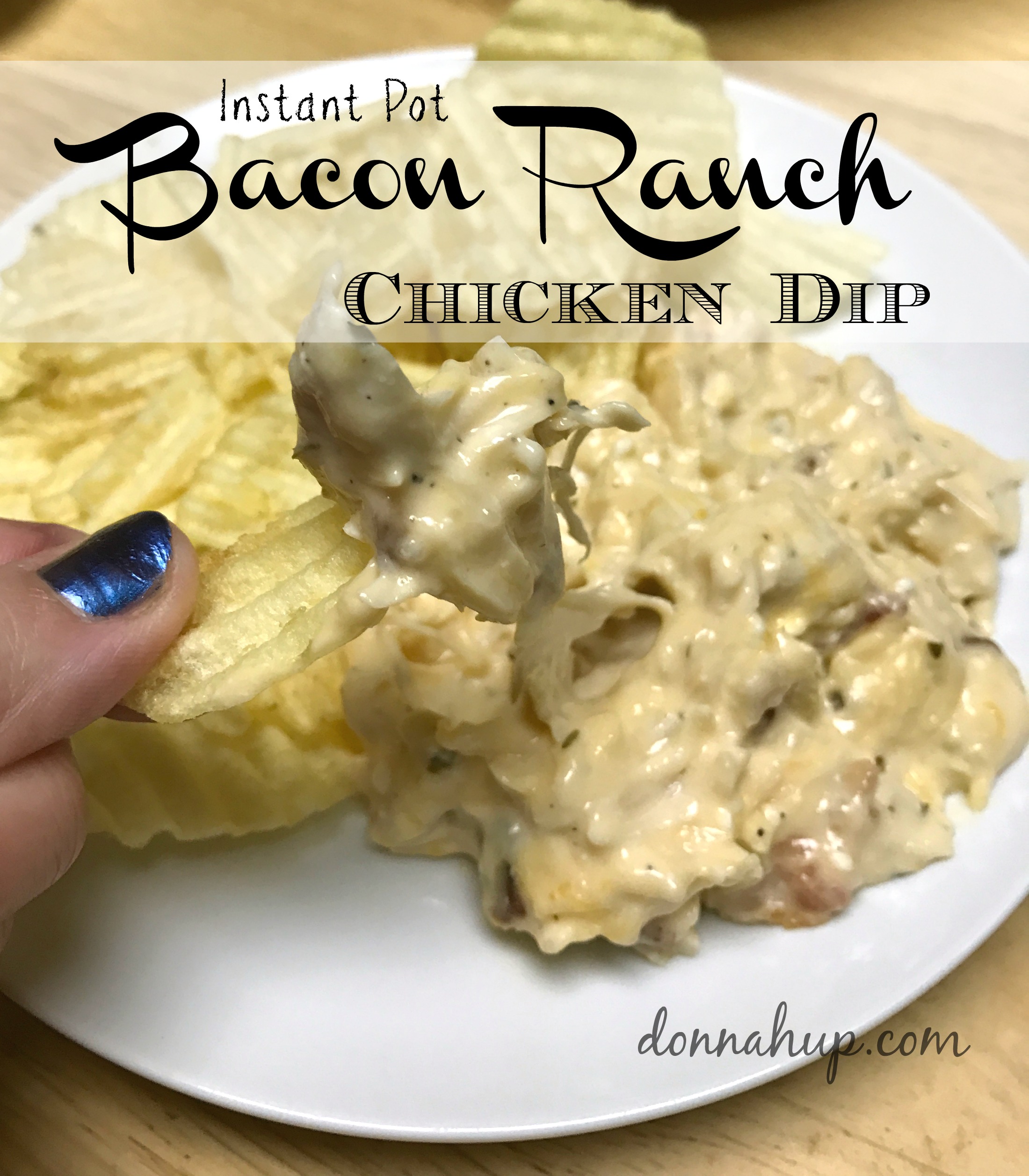 Instant Pot Bacon Ranch Chicken Dip